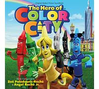 Poledouris-Roche, Zoe - The Hero of Color City (Original Soundtrack)