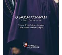 O Sacrum Convivium by CHOIR OF KING’S COLLEGE,ABERDEEN [Audio CD] NEUF