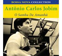 O Samba De Amanhã (Bossa Nova Collection)