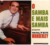 O Samba É Mais Samba Com Walter Wanderley