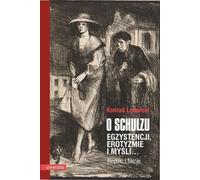 O Schulzu Egzystencji, erotyzmie i myśli - Konrad Ludwicki (Études littéraires en polonais)