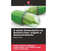 O sector farmacêutico no Burkina Faso: origens e desenvolvimento: Segunda edição