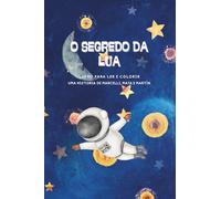 O SEGREDO DA LUA: LIVRO PARA LER E COLORIR