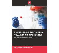 O SEGREDO DA SALIVA: UMA NOVA ERA NO DIAGNÓSTICO: Uma janela não invasiva para a saúde