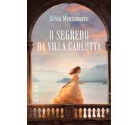 O segredo da Villa Carlotta - Silvia Montemurro - Editora Paralela - ebook (ePub) - Livre