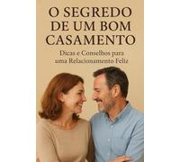O SEGREDO DE UM BOM CASAMENTO