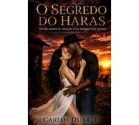 O Segredo do Haras: "Paixão Ardente, Traição e um Segredo que Queima"