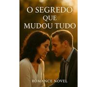 O Segredo Que Mudou Tudo: Do Primeiro Encontro ao Altar