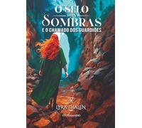 O Selo das Sombras e O Chamado do Guardiões: Volume 1