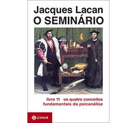 O Seminário. Livro 11. Os Quatro Conceitos Fundamentais Da Psicanálise. Coleção Campo Freudiano no Brasil (Em Portuguese do Brasil)