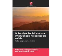 O Serviço Social e a sua intervenção no sector da saúde