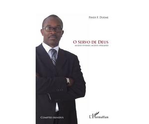 O servo de deus modus vivendi modus operandi - Pindi F. Dueme - L'harmattan - broché - Livre
