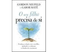O seu filho precisa de si