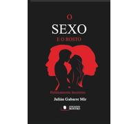O Sexo e o Rosto: Politicamente Incorreto!