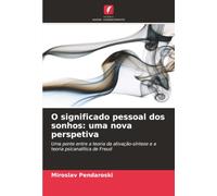 O significado pessoal dos sonhos: uma nova perspetiva: Uma ponte entre a teoria da ativação-síntese e a teoria psicanalítica de Freud
