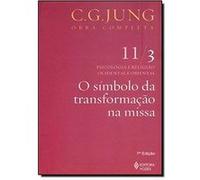 O Símbolo Da Transformação Na Missa - Volume 11/ 3. Coleção Obras Completas De C. G. Jung Carl Gustav Jung (Auteur)