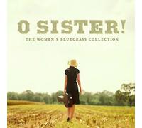 O Sister: The Women's Bluegrass Collection by Various Artists [CD] NEUF