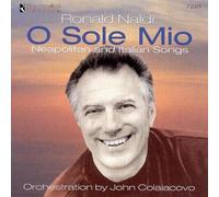 O Sole Mio: Neapolitan & Italian Songs by Ronald Naldi