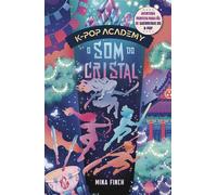 O som do cristal (K-pop Academy - vol. 3) - Mina Finch - Intrínseca - ebook (ePub) - Livre