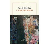 O Sono Das Sereas Neira Cruz, Xosé Antonio (Auteur)