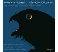 O Suilleabhain, Michael - Cry of The Mountain [Import]