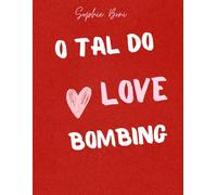 O tal do love bombing