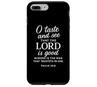 O Taste and See That The Lord is Good Psaum 34:8 Écriture Coque pour iPhone 7 Plus/8 Plus