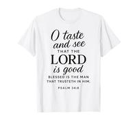 O Taste and See That The Lord is Good Psaum 34:8 Écriture T-Shirt
