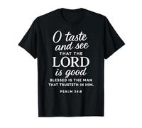 O Taste and See That The Lord is Good Psaum 34:8 Écriture T-Shirt
