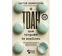 O TDAH que ninguém te explicou Como transformar um diagnóstico limitante em um processo consciente de evolução - Victor Sorrentino - MEDICINA DO FUTURO BY GENTE - ebook (ePub) - Livre