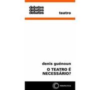 O Teatro É Necessário? Denis Guénoun (Auteur)