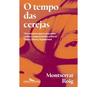 O tempo das cerejas - Montserrat Roig - COMPANHIA DAS LETRAS - ebook (ePub) - Livre