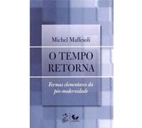 O Tempo Retorna. Formas Elementares Da Pós-Modernidade Michel Maffesoli (Auteur)