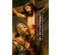 O TESTEMUNHO DO TRANSPASSADO: como um ato de violência se tornou minha salvação