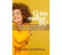 O Teu Melhor EU: O Guia de Inteligência Emocional e Social