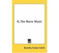 O, the Brave Music Smith, Dorothy Evelyn (Auteur)