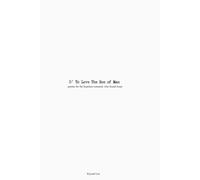 O’ To Love The Son Of Man: Poems for the hopeless romantic that found Jesus