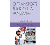 O TRANSPORTE PÚBLICO E A PANDEMIA: CASE GOIÂNIA