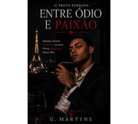 O Trevo Perdido: Entre ódio e paixão