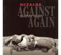 O.U.T.S.I.D.E. - Against Again [Import]