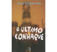 O ultimo Conhaque Carlos Herculano Lopes (Auteur)