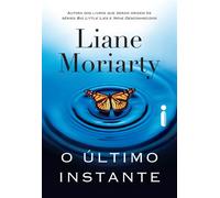 O último instante - Liane Moriarty - Intrínseca - ebook (ePub) - Livre