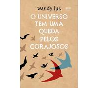 O universo tem uma queda pelos corajosos (Em Portugues do Brasil)