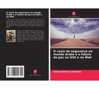 O Vazio De Segurança No Mundo Árabe E O Futuro Da Paz No G5s E No Mali