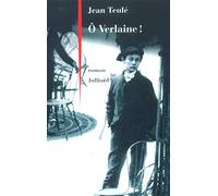 Ô Verlaine ! Jean Teulé (Auteur)