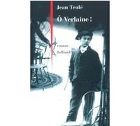 Ô Verlaine ! Jean Teulé (Auteur)