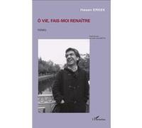 Ô vie, fais-moi renaître Hasan Erkek (Auteur)