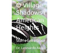 O Village Shadows i American Heights: Stori o Grit a Grace