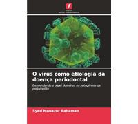 O vírus como etiologia da doença periodontal: Desvendando o papel dos vírus na patogénese da periodontite