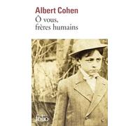 Albert Cohen – Ô vous, frères humains – Gallimard